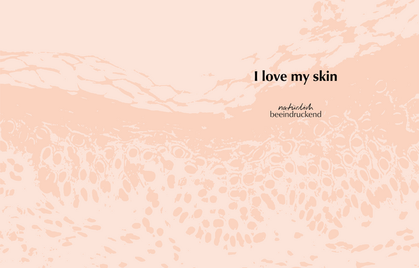 Liebe Haut, du bist etwas ganz Besonderes für uns und doch wirst du oft vernachlässigt.
